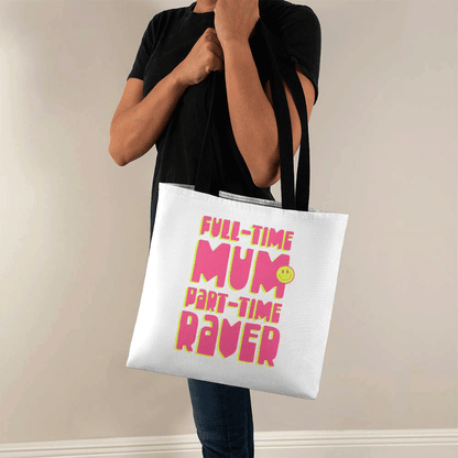 Full-time Mum Part-Time Raver Tote Bag Baby Raver Techno Acid House Fashion Mother's Day Gift