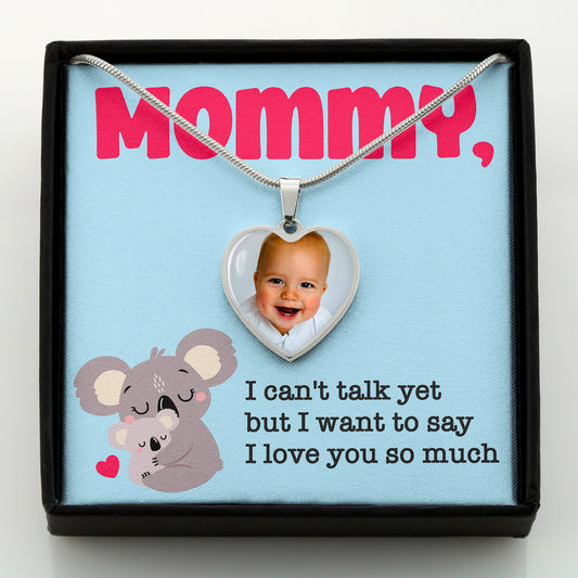 I can't talk yet But I Want to Say I Love You So Much Photo Necklace